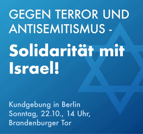 Kundgebung: Solidarität mit Israel! am 22. Oktober 2023, 14 Uhr in Berlin